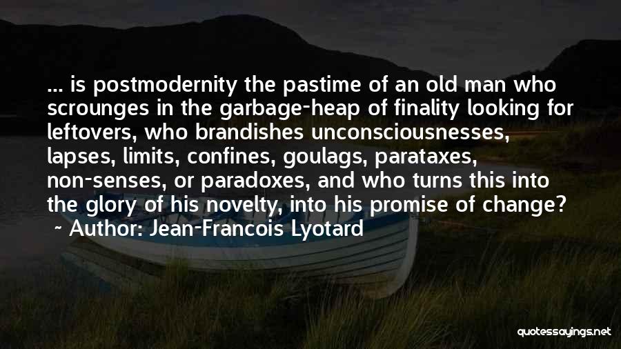 One Man's Garbage Quotes By Jean-Francois Lyotard