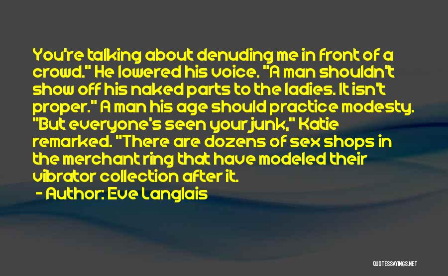 One Man's Junk Quotes By Eve Langlais