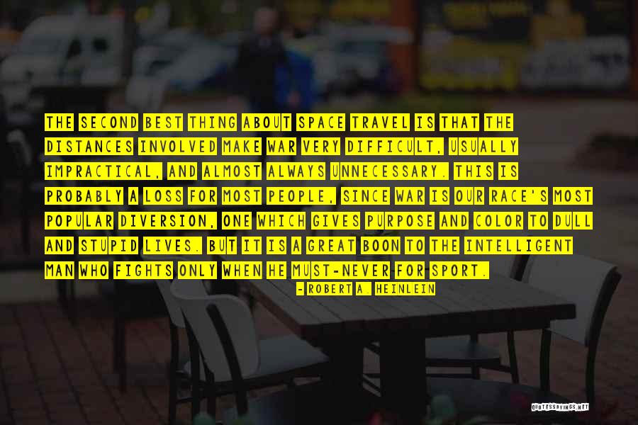 One Man's Loss Quotes By Robert A. Heinlein One Man's Loss Quotes By Robert A. Heinlein