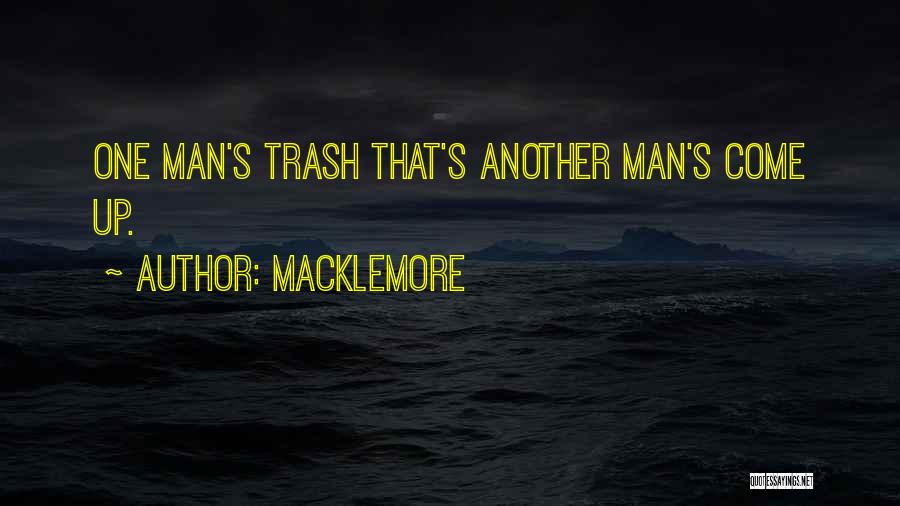 One Man's Trash Quotes By Macklemore