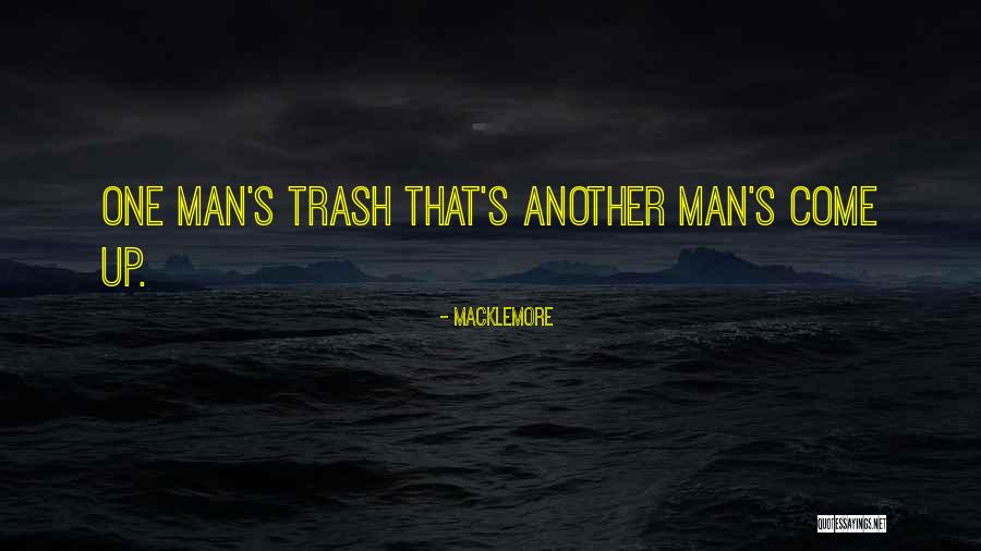 One Man's Trash Quotes By Macklemore