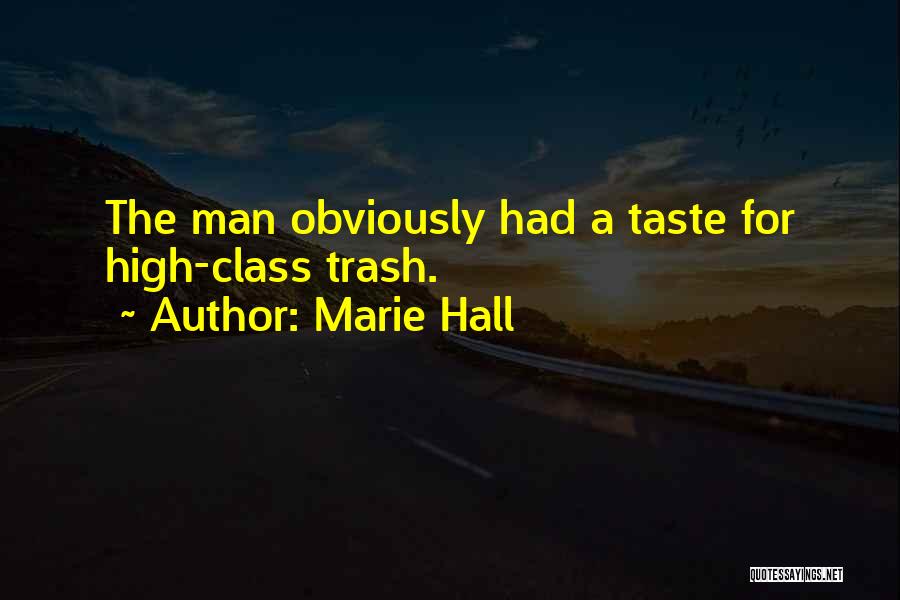 One Man's Trash Quotes By Marie Hall