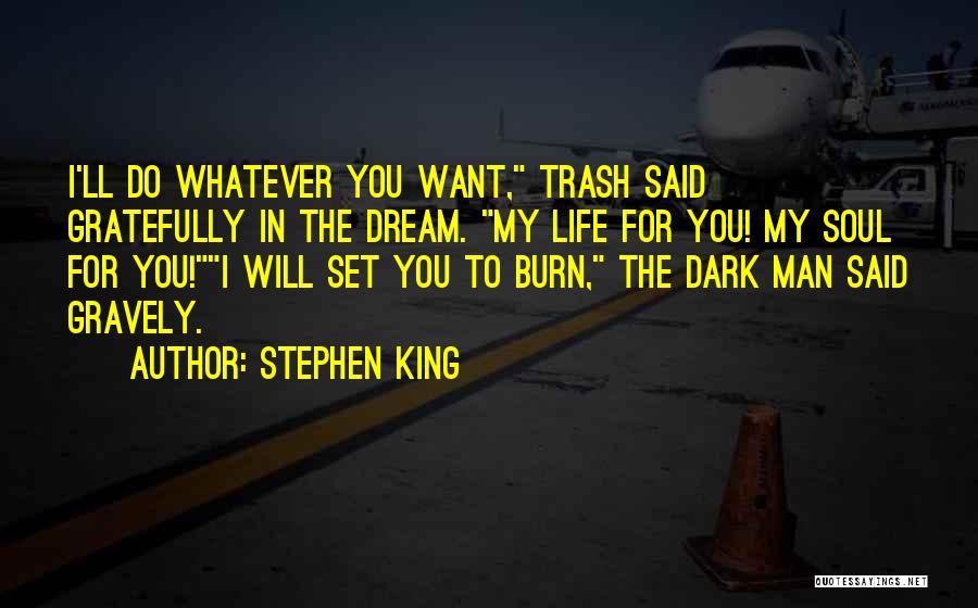 One Man's Trash Quotes By Stephen King