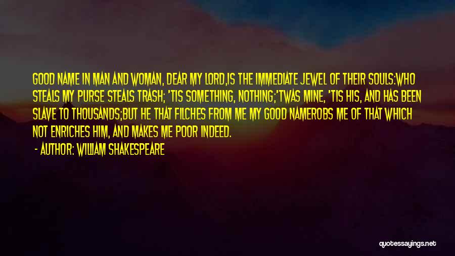 One Man's Trash Quotes By William Shakespeare