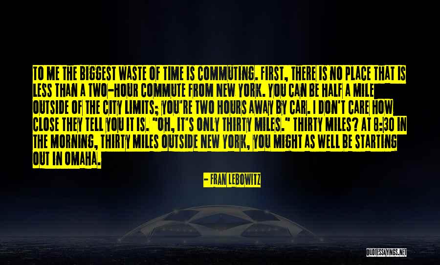One Mile At A Time Quotes By Fran Lebowitz One Mile At A Time Quotes By Fran Lebowitz