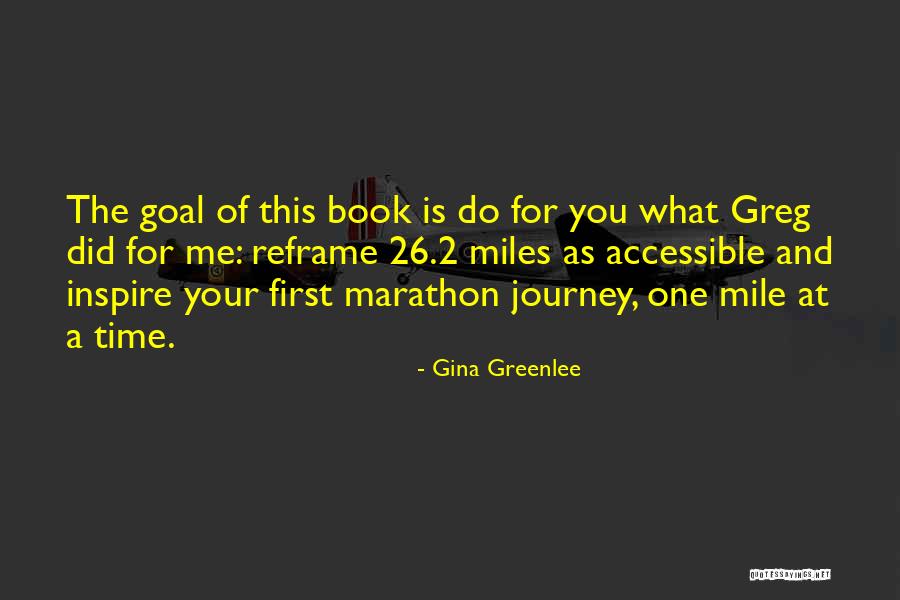 One Mile At A Time Quotes By Gina Greenlee One Mile At A Time Quotes By Gina Greenlee