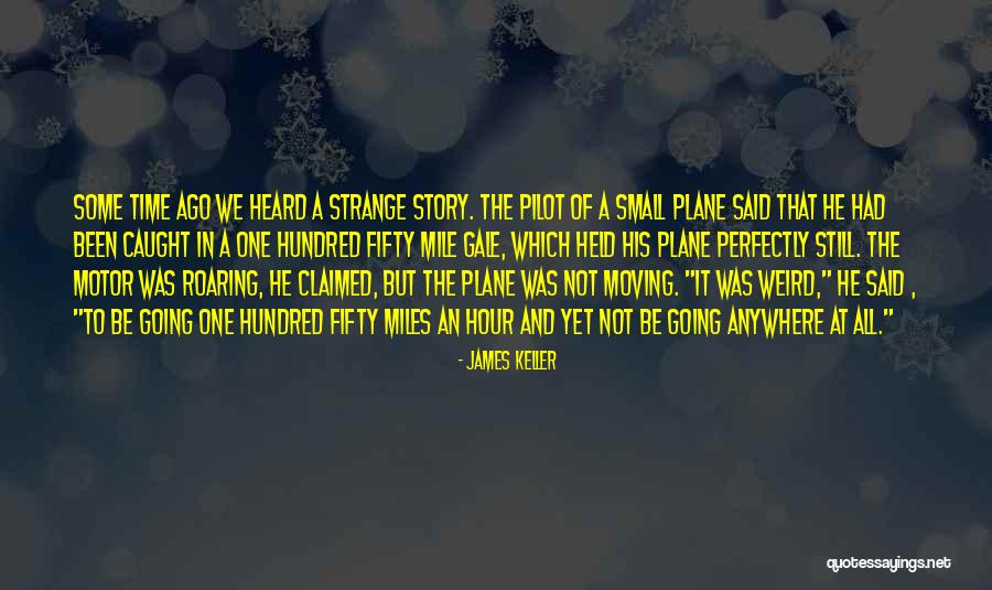 One Mile At A Time Quotes By James Keller One Mile At A Time Quotes By James Keller