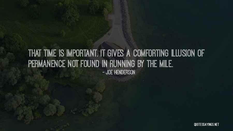 One Mile At A Time Quotes By Joe Henderson One Mile At A Time Quotes By Joe Henderson