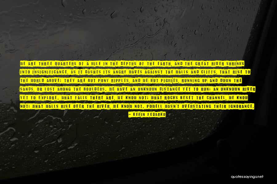 One Mile At A Time Quotes By Kevin Fedarko One Mile At A Time Quotes By Kevin Fedarko