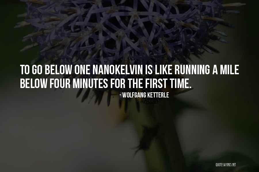 One Mile At A Time Quotes By Wolfgang Ketterle One Mile At A Time Quotes By Wolfgang Ketterle