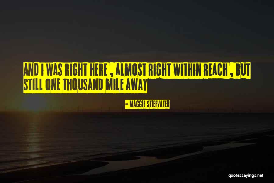 One Mile Quotes By Maggie Stiefvater One Mile Quotes By Maggie Stiefvater