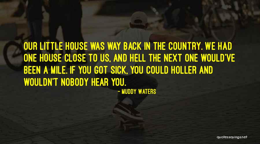 One Mile Quotes By Muddy Waters One Mile Quotes By Muddy Waters