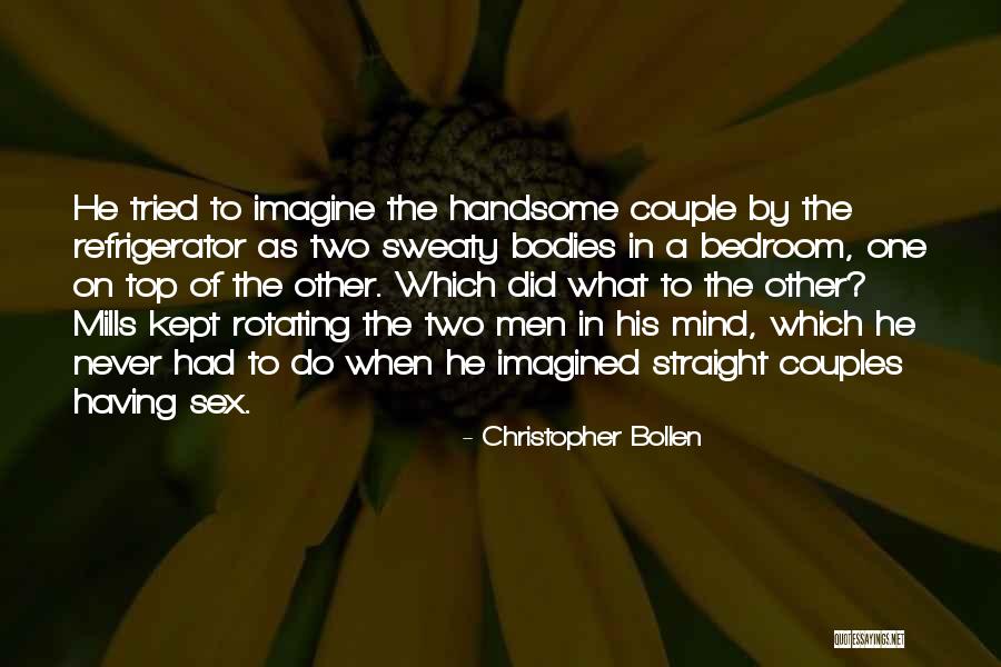 One Mind In Two Bodies Quotes By Christopher Bollen One Mind In Two Bodies Quotes By Christopher Bollen