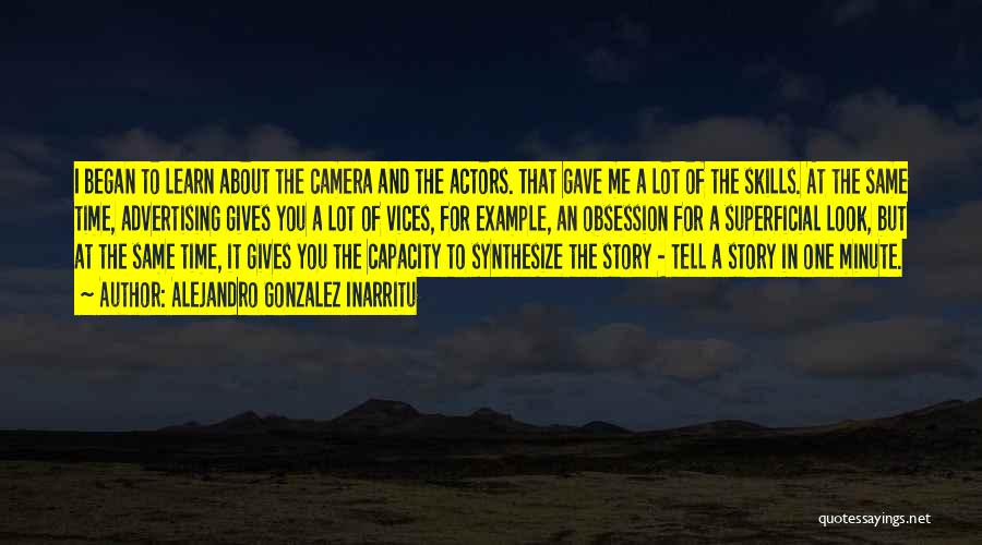One Minute At A Time Quotes By Alejandro Gonzalez Inarritu