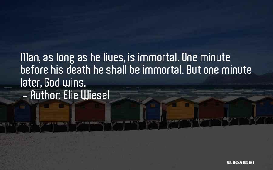 One Minute Man Quotes By Elie Wiesel