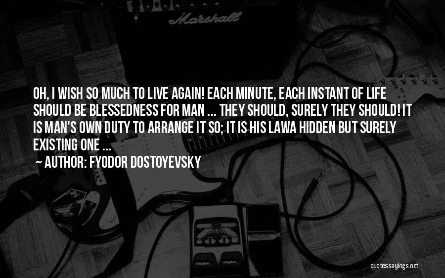 One Minute Man Quotes By Fyodor Dostoyevsky