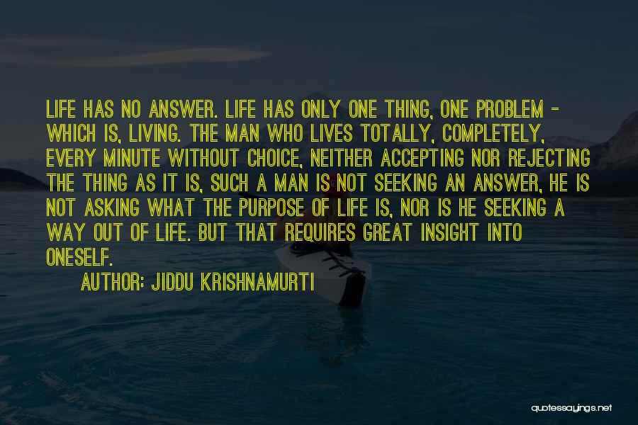 One Minute Man Quotes By Jiddu Krishnamurti