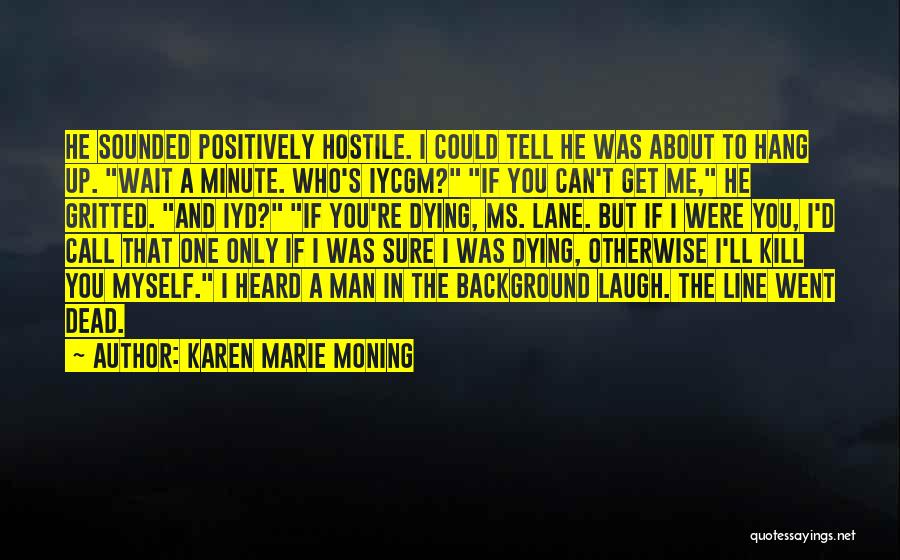 One Minute Man Quotes By Karen Marie Moning
