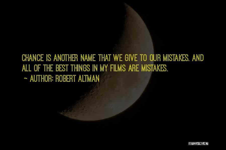 One Mistake And It's All Over Quotes By Robert Altman