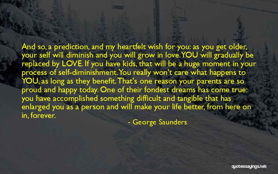 One Moment Your Happy Quotes By George Saunders One Moment Your Happy Quotes By George Saunders