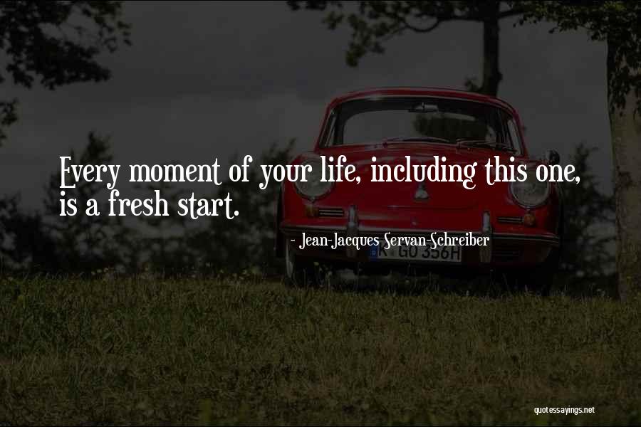 One Moment Your Happy Quotes By Jean-Jacques Servan-Schreiber