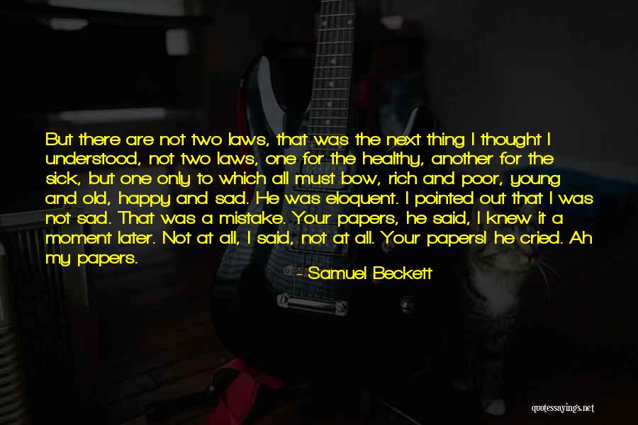 One Moment Your Happy Quotes By Samuel Beckett One Moment Your Happy Quotes By Samuel Beckett