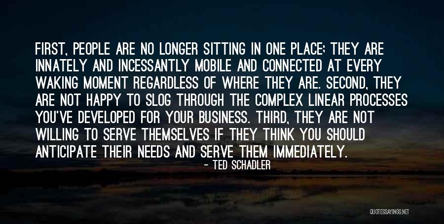 One Moment Your Happy Quotes By Ted Schadler One Moment Your Happy Quotes By Ted Schadler