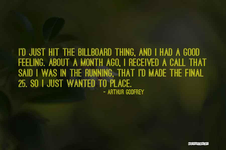 One Month Ago Quotes By Arthur Godfrey