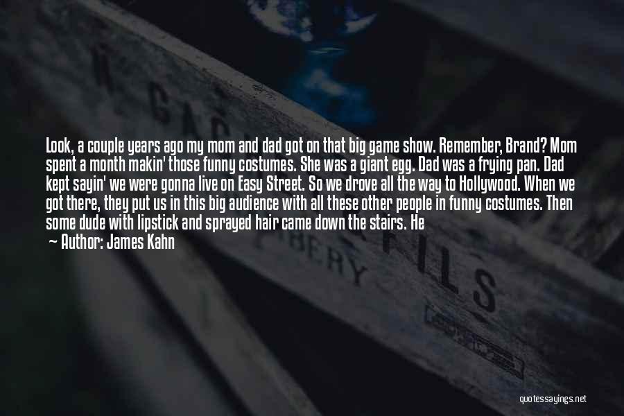 One Month Ago Quotes By James Kahn
