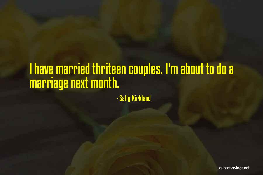 One Month Marriage Quotes By Sally Kirkland