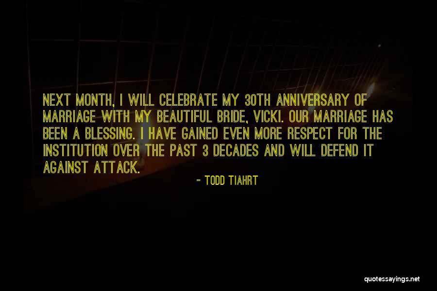 One Month Of Marriage Quotes By Todd Tiahrt One Month Of Marriage Quotes By Todd Tiahrt