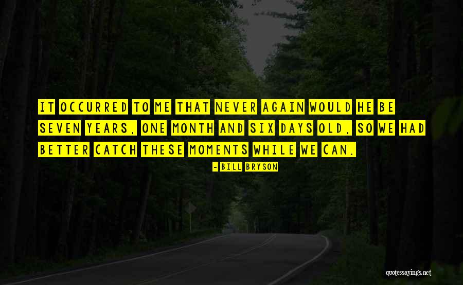 One Month Quotes By Bill Bryson One Month Quotes By Bill Bryson