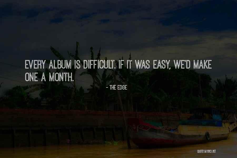 One Month Quotes By The Edge One Month Quotes By The Edge