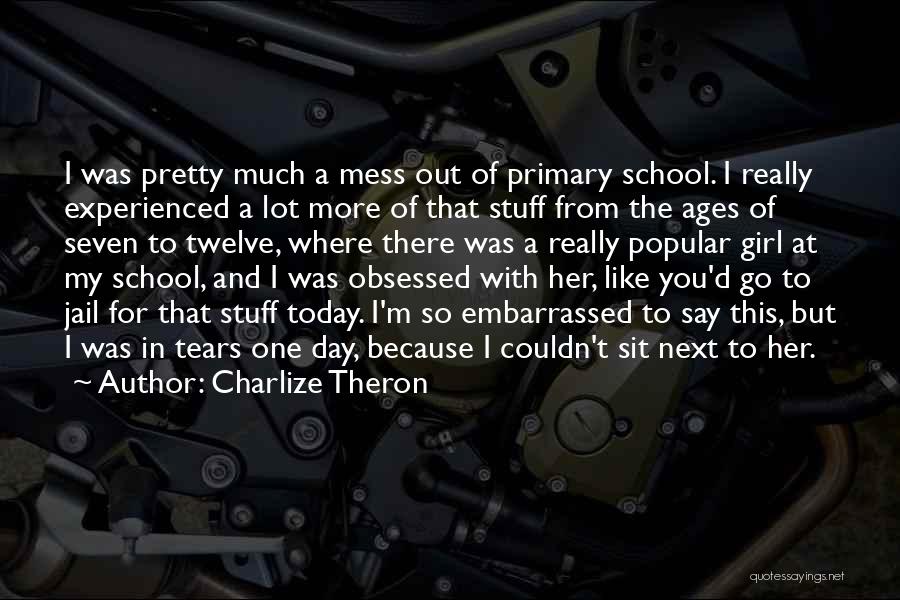 One More Day Of School Quotes By Charlize Theron