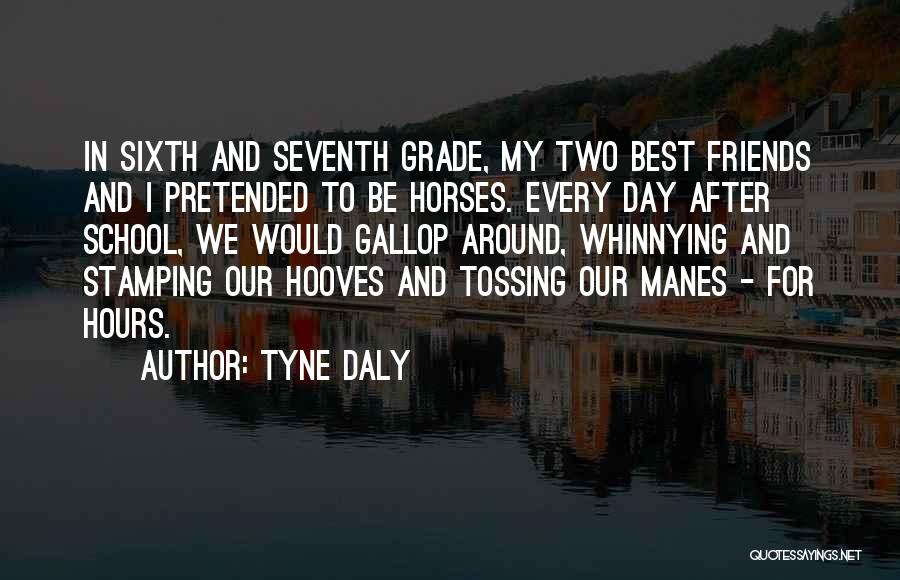 One More Day Of School Quotes By Tyne Daly