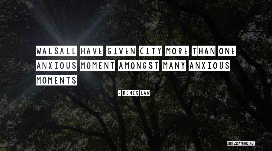 One More Moment Quotes By Denis Law