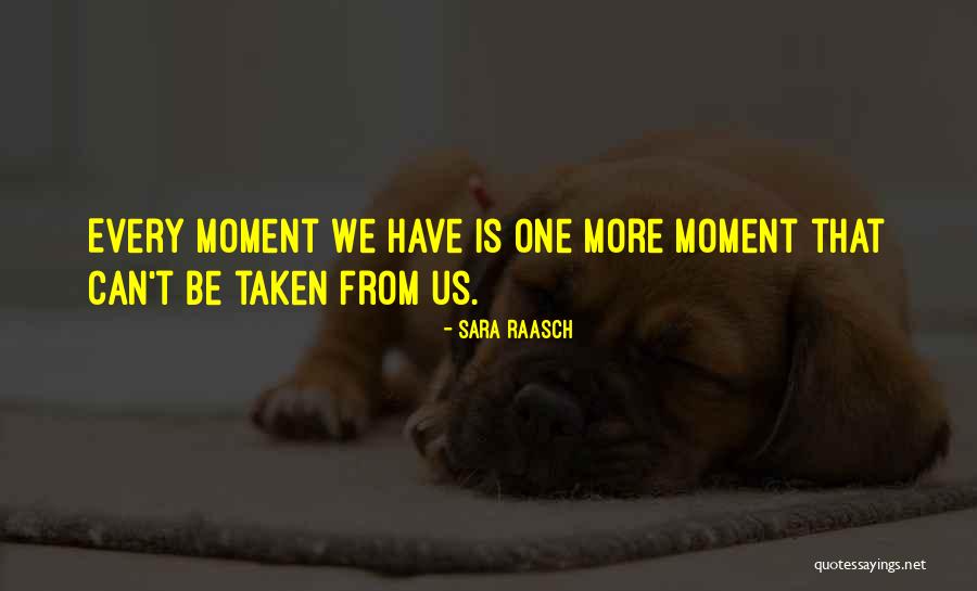 One More Moment Quotes By Sara Raasch