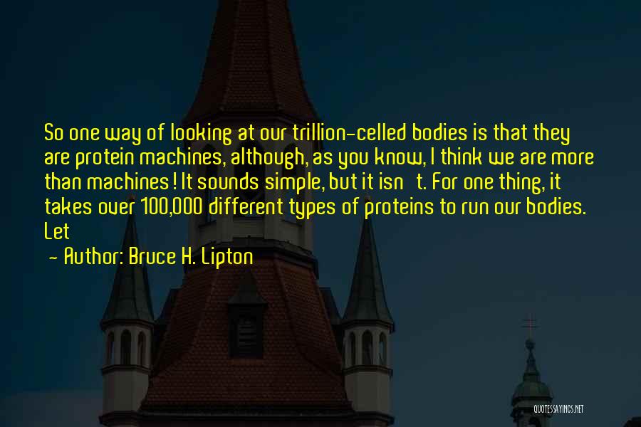 One More Thing Quotes By Bruce H. Lipton