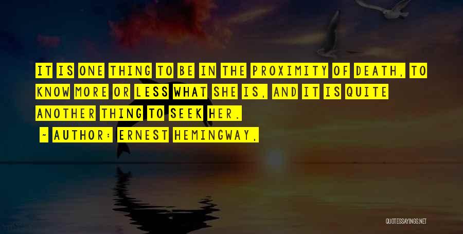 One More Thing Quotes By Ernest Hemingway,