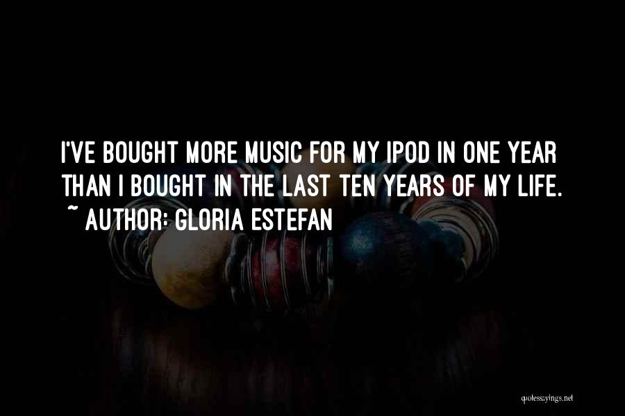 One More Year Of Life Quotes By Gloria Estefan