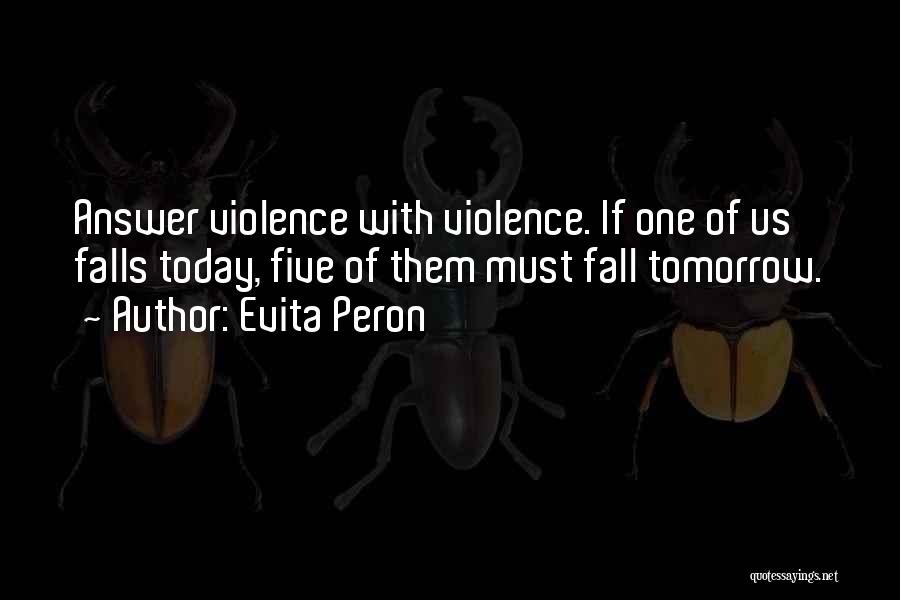 One Must Fall Quotes By Evita Peron