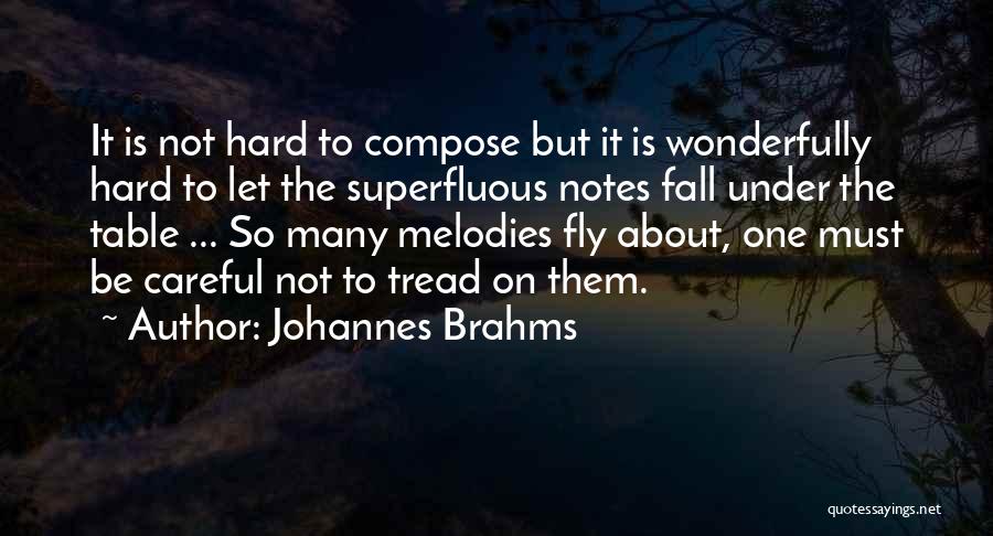 One Must Fall Quotes By Johannes Brahms