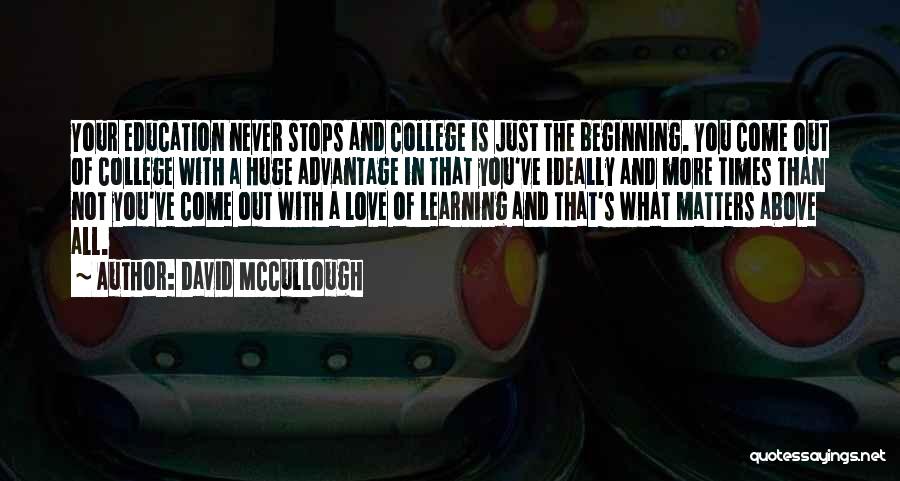 One Never Stops Learning Quotes By David McCullough