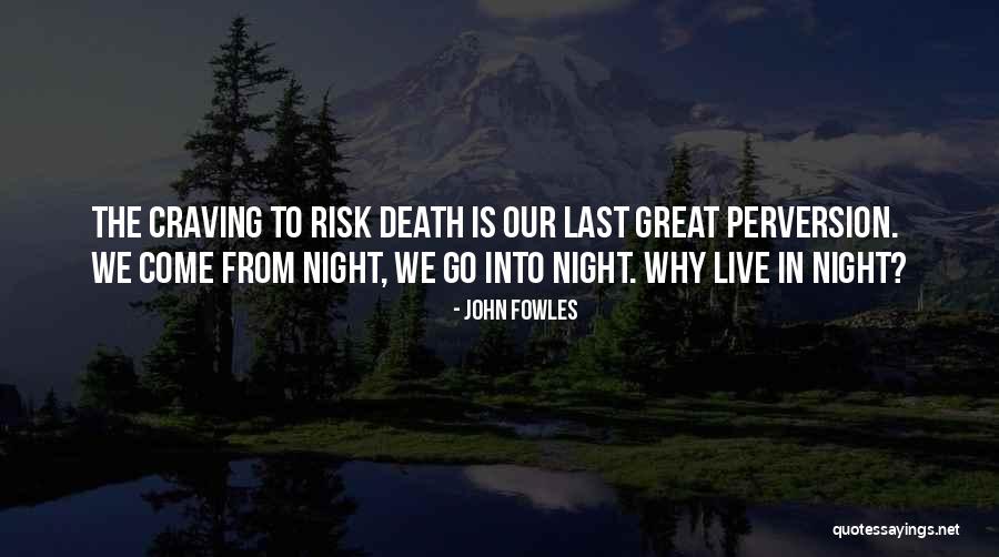 One Night Of Risk Quotes By John Fowles One Night Of Risk Quotes By John Fowles