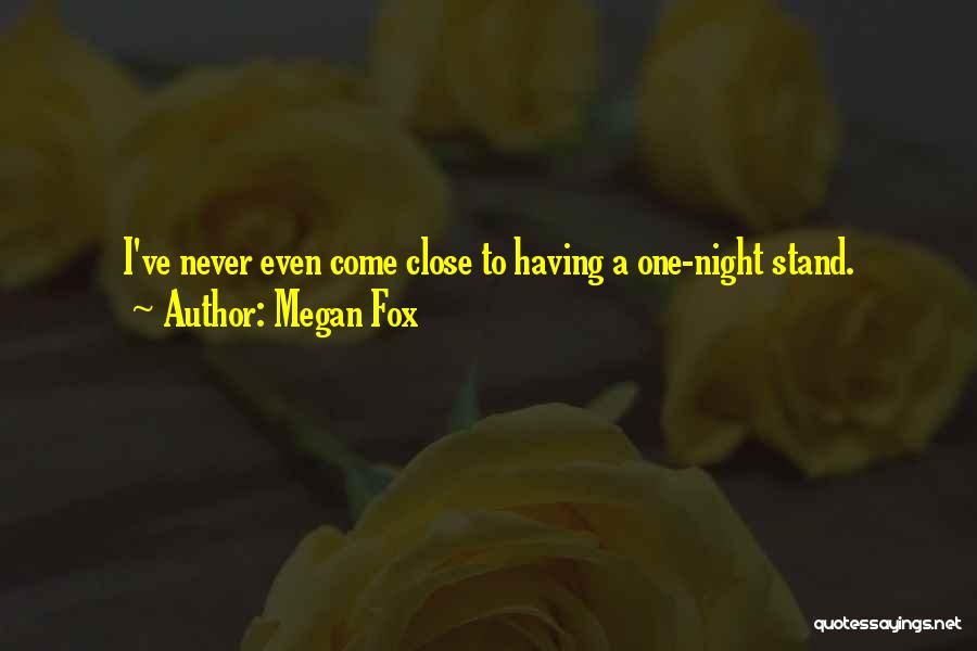 One Night Stand Quotes By Megan Fox