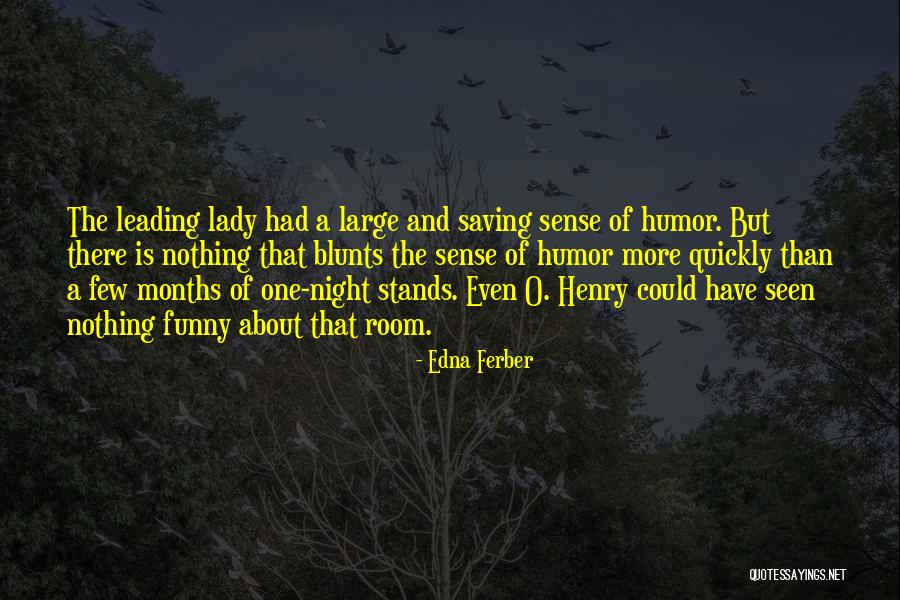 One Night Stands Quotes By Edna Ferber