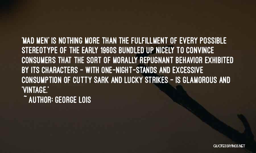 One Night Stands Quotes By George Lois