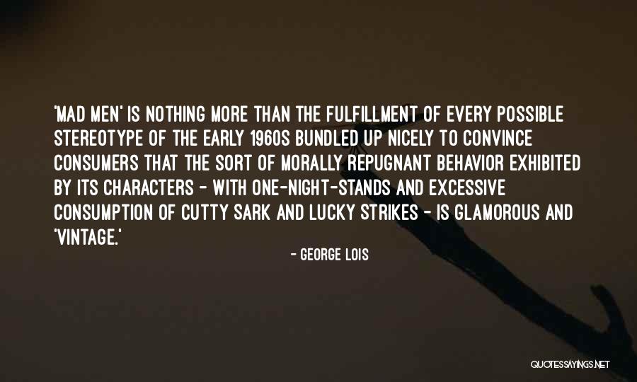 One Night Stands Quotes By George Lois One Night Stands Quotes By George Lois