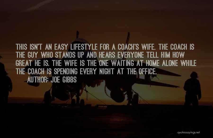 One Night Stands Quotes By Joe Gibbs