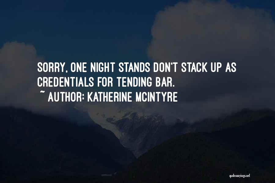 One Night Stands Quotes By Katherine McIntyre